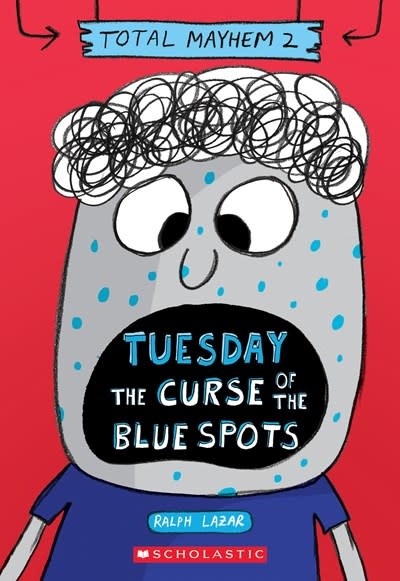 Scholastic Inc. Total Mayhem #2 Tuesday: The Curse of the Blue Spots