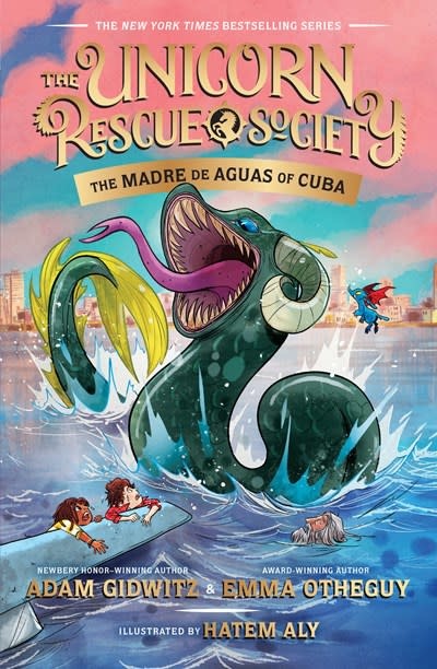 Dutton Books for Young Readers Unicorn Rescue Society: The Madre de Aguas of Cuba