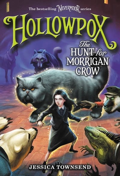 Little, Brown Books for Young Readers Nevermore 03 Hollowpox: The Hunt for Morrigan Crow