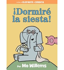 Hyperion Books for Children ¡Dormire la siesta! (An Elephant and Piggie Book, Spanish Edition)