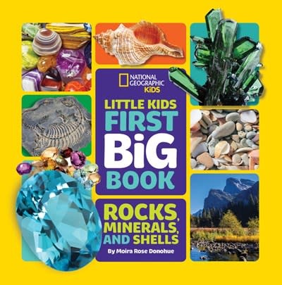 National Geographic Kids Little Kids First Big Book of Rocks, Minerals & Shells