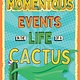 Sterling Children's Books Momentous Events in the Life of a Cactus