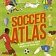 QEB Publishing Soccer Atlas