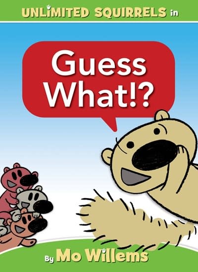 Hyperion Books for Children Unlimited Squirrels: Guess What!?