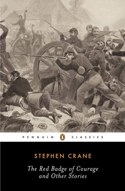 Penguin Classics The Red Badge of Courage and Other Stories (Penguin Classics)