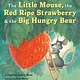 HMH Books for Young Readers The Little Mouse, the Red Ripe Strawberry, and the Big Hungry Bear