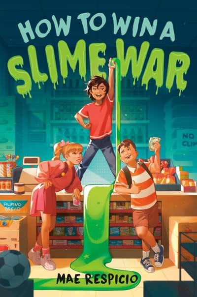 Wendy Lamb Books How to Win a Slime War
