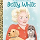 Golden Books My Little Golden Book About...: Betty White