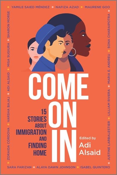 Inkyard Press Come On In: 15 Stories About Immigration & Finding Home