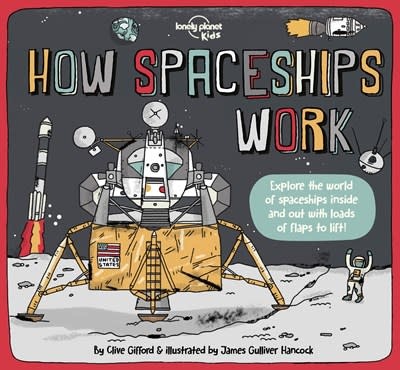 Lonely Planet Lonely Planet Kids' How Things Work: How Spaceships Work (Lift-the-flap)