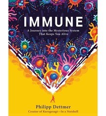 Random House Immune: A Journey into the Mysterious System That Keeps You Alive