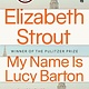 Random House Trade Paperbacks My Name Is Lucy Barton: A novel