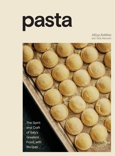 Ten Speed Press Pasta: The Spirit & Craft of Italy's Greatest Food, with  Recipes - Linden Tree Books, Los Altos, CA