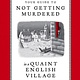 Ten Speed Press Your Guide to Not Getting Murdered in a Quaint English Village