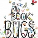 The Big Book of Bugs