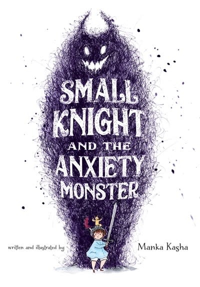 Feiwel & Friends Small Knight and the Anxiety Monster