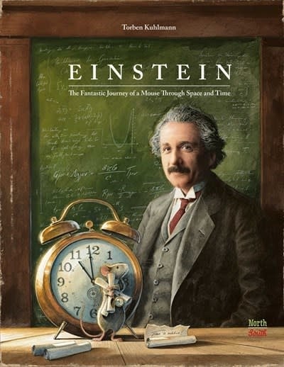 NorthSouth Books Einstein: The Fantastic Journey of a Mouse Through Space & Time