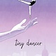 Atheneum Books for Young Readers Tiny Dancer [Graphic Novel Memoir]