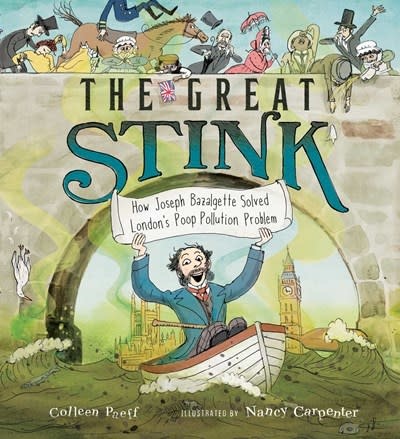 Margaret K. McElderry Books The Great Stink: How Joseph Bazalgette Solved London's Poop Pollution Problem