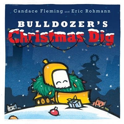 Atheneum/Caitlyn Dlouhy Books Bulldozer's Christmas Dig