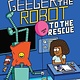 Aladdin Geeger the Robot: To the Rescue