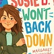 Atheneum Books for Young Readers Susie B. Won't Back Down