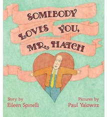 Simon & Schuster Books for Young Readers Somebody Loves You, Mr. Hatch