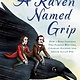 Dial Books A Raven Named Grip