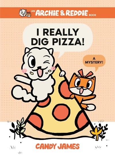 Razorbill Archie & Reddie: I Really Dig Pizza! A Mystery