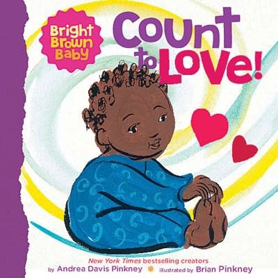Cartwheel Books Count to LOVE! (A Bright Brown Baby Board Book)