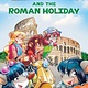 Scholastic Paperbacks Thea Stilton #34 The Roman Holiday (Geronimo Stilton)