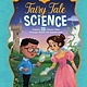 Odd Dot Fairy Tale Science: Explore 25 Classic Tales Through Hands-On Experiments