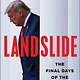 Henry Holt and Co. Landslide: The Final Days of the Trump Presidency
