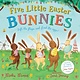 Bloomsbury Children's Books Five Little Easter Bunnies