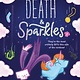 Chronicle Books Death & Sparkles