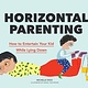 Chronicle Books Horizontal Parenting: How to Entertain Your Kid While Lying Down