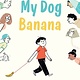 Greystone Kids My Dog Banana