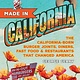 Prospect Park Books Made In California: The California-Born Burger Joints, Diners, Fast Food, & Restaurants that Changed America