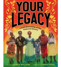 Abrams Books for Young Readers Your Legacy: A Bold Reclaiming of Our Enslaved History