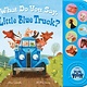 Clarion Books What Do You Say, Little Blue Truck? (sound book)
