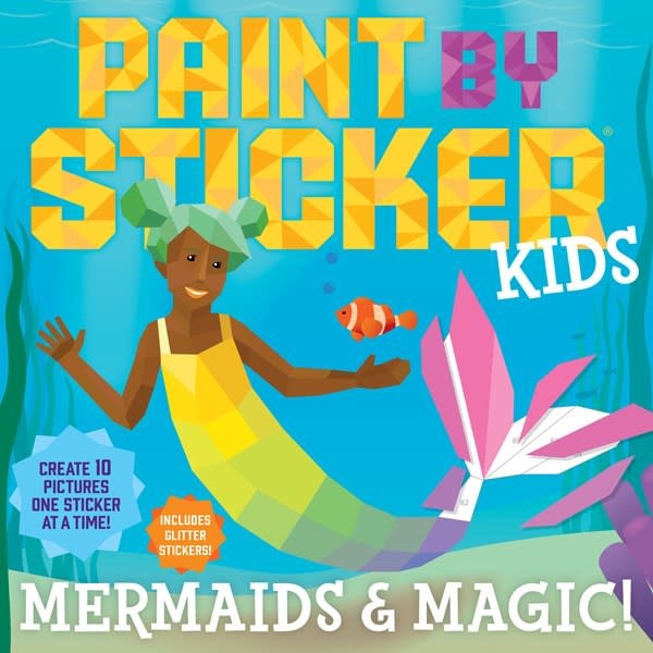 Workman Publishing Company Paint by Sticker Kids: Mermaids & Magic!