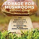 Storey Publishing, LLC How to Forage for Mushrooms without Dying: An Absolute Beginner's Guide