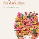 Frances Lincoln Bright Poems for Dark Days: An anthology for hope