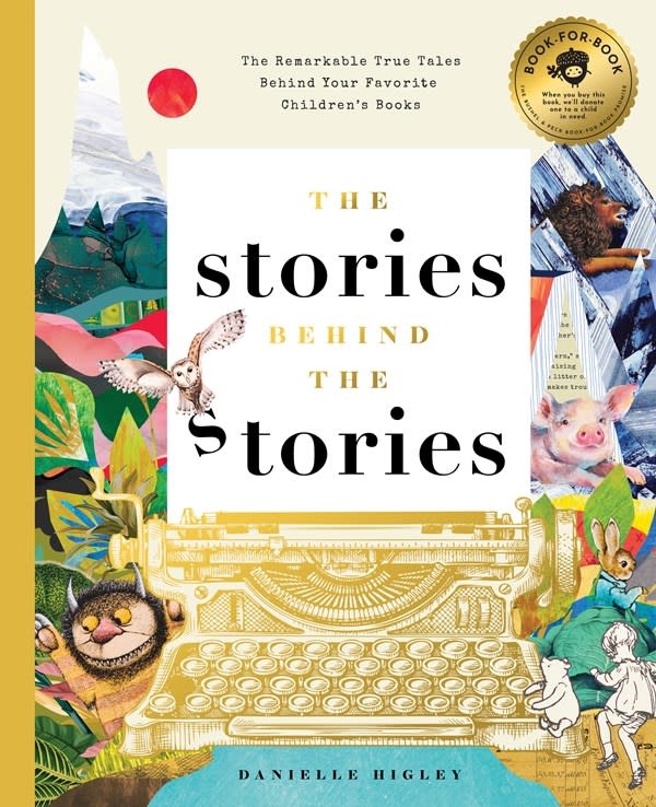 Bushel & Peck Books The Stories Behind the Stories: The Remarkable True Tales Behind Your Favorite Kid’s Books