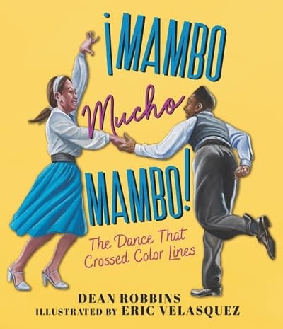 Candlewick ¡Mambo Mucho Mambo! The Dance That Crossed Color Lines