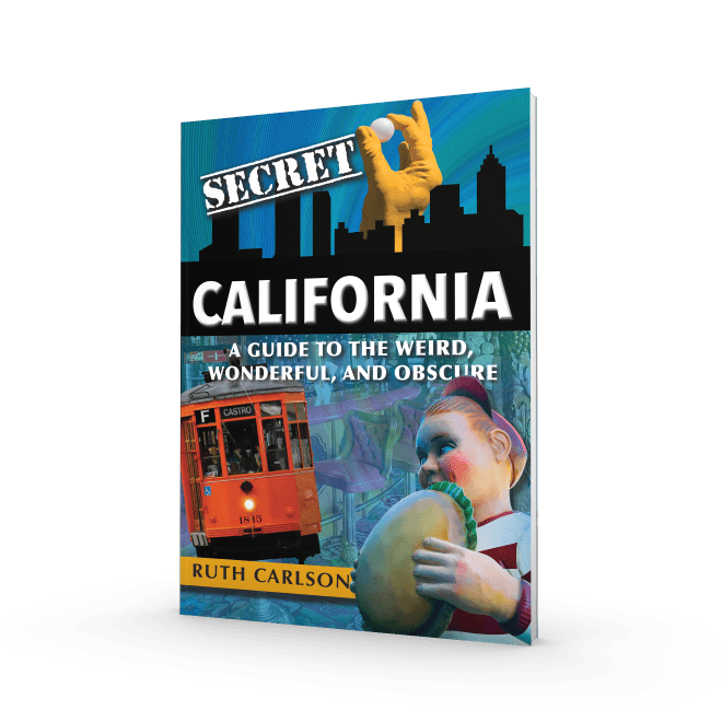 Secret California: A Guide to the Weird, Wonderful, and Obscure