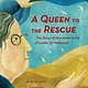 Creston Books A Queen to the Rescue: The Story of Henrietta Szold, Founder of Hadassah