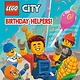 Random House Books for Young Readers Birthday Helpers! (LEGO City)