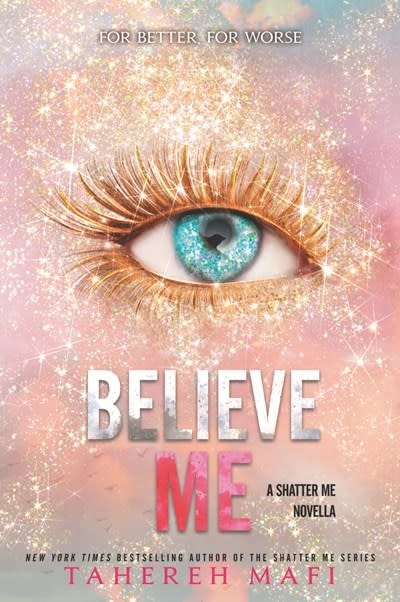 HarperCollins Believe Me: A Shatter Me Novella