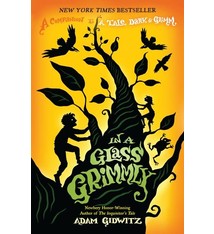 Dutton Books for Young Readers A Tale Dark & Grimm 02 In a Glass Grimmly